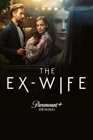 مسلسل The Ex-Wife الموسم الاول الحلقة 4 والاخيرة