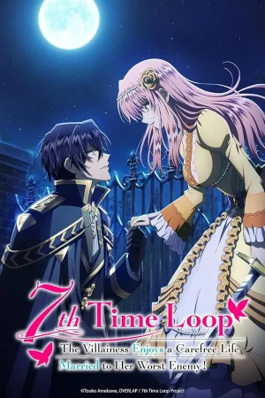 انمي Loop 7-kaime no Akuyaku Reijou wa, Moto Tekikoku de Jiyuu Kimama na Hanayome Seikatsu wo Mankitsu suru مترجم