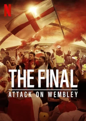 فيلم The Final: Attack on Wembley 2024 مترجم اون لاين