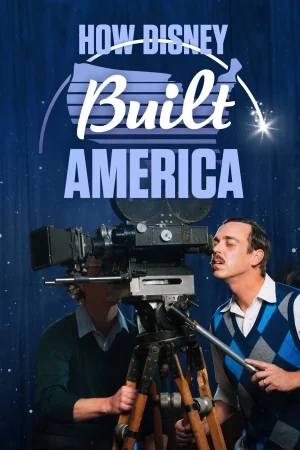 مسلسل How Disney Built America مترجم