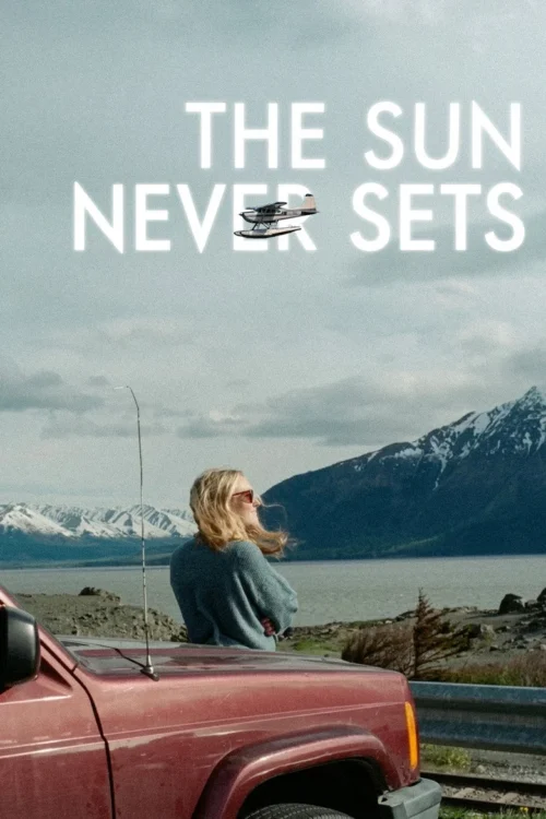 فيلم The Sun Never Sets 2026 مترجم اون لاين